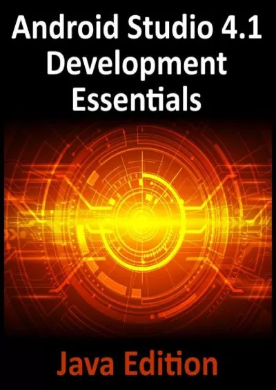 [PDF]-Android Studio 4.1 Development Essentials - Java Edition: Developing Android 11 Apps Using Android Studio 4.1, Java and Android Jetpack