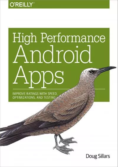 [FREE]-High Performance Android Apps: Improve Ratings with Speed, Optimizations, and Testing