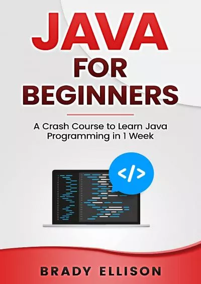 [eBOOK]-Java for Beginners: A Crash Course to Learn Java Programming in 1 Week (Programming Languages for Beginners Book 5)