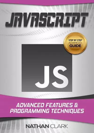 [eBOOK]-JavaScript: Advanced Features and Programming Techniques (Step-By-Step JavaScript Book 3)