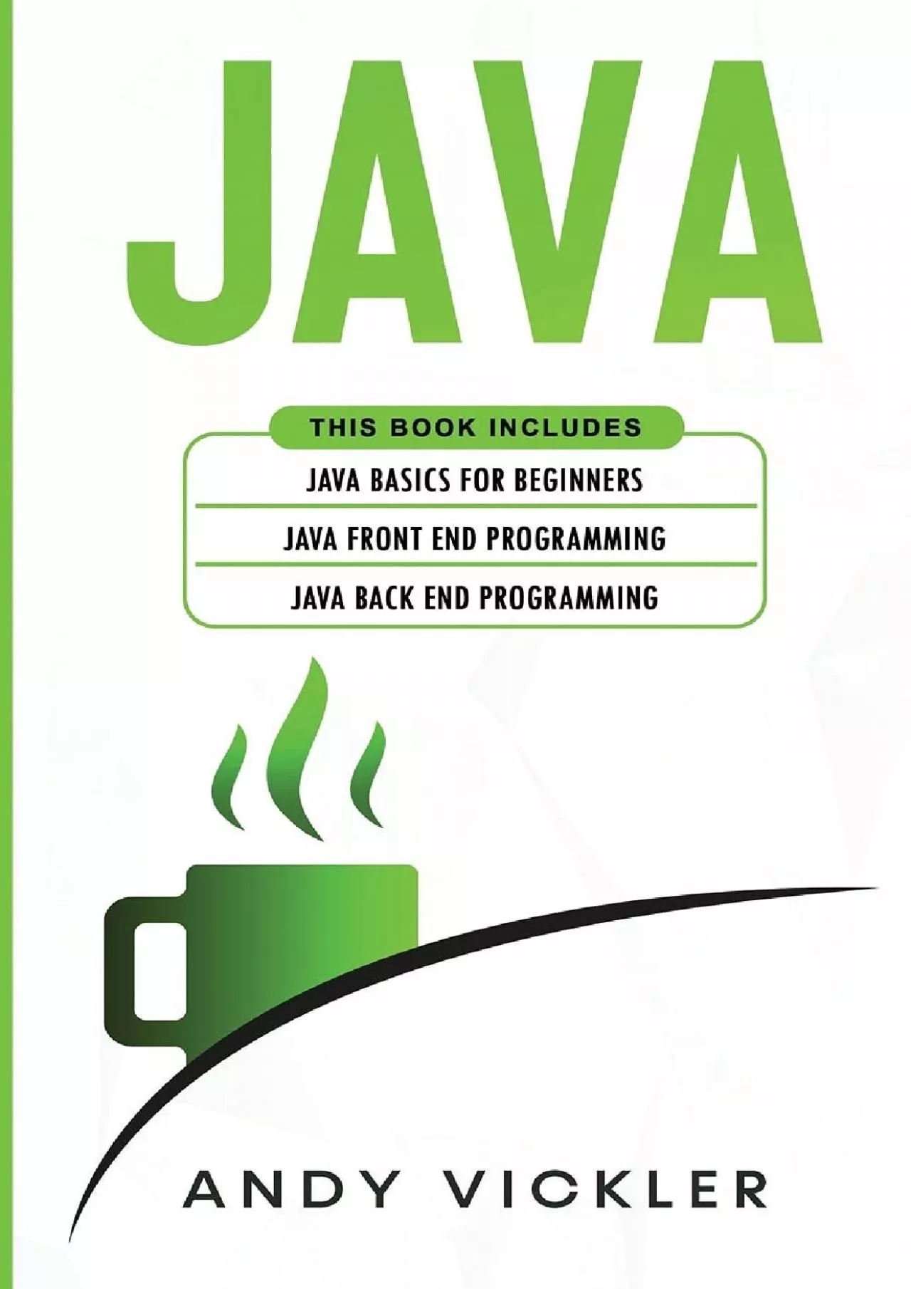 [FREE]-Java: This book includes: Java Basics for Beginners + Java Front End Programming