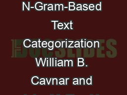 N-Gram-Based Text Categorization William B. Cavnar and John M. Trenkle