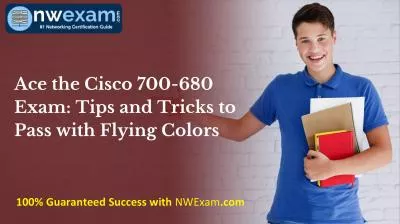 Ace the Cisco 700-680 Exam: Tips and Tricks to Pass with Flying Colors