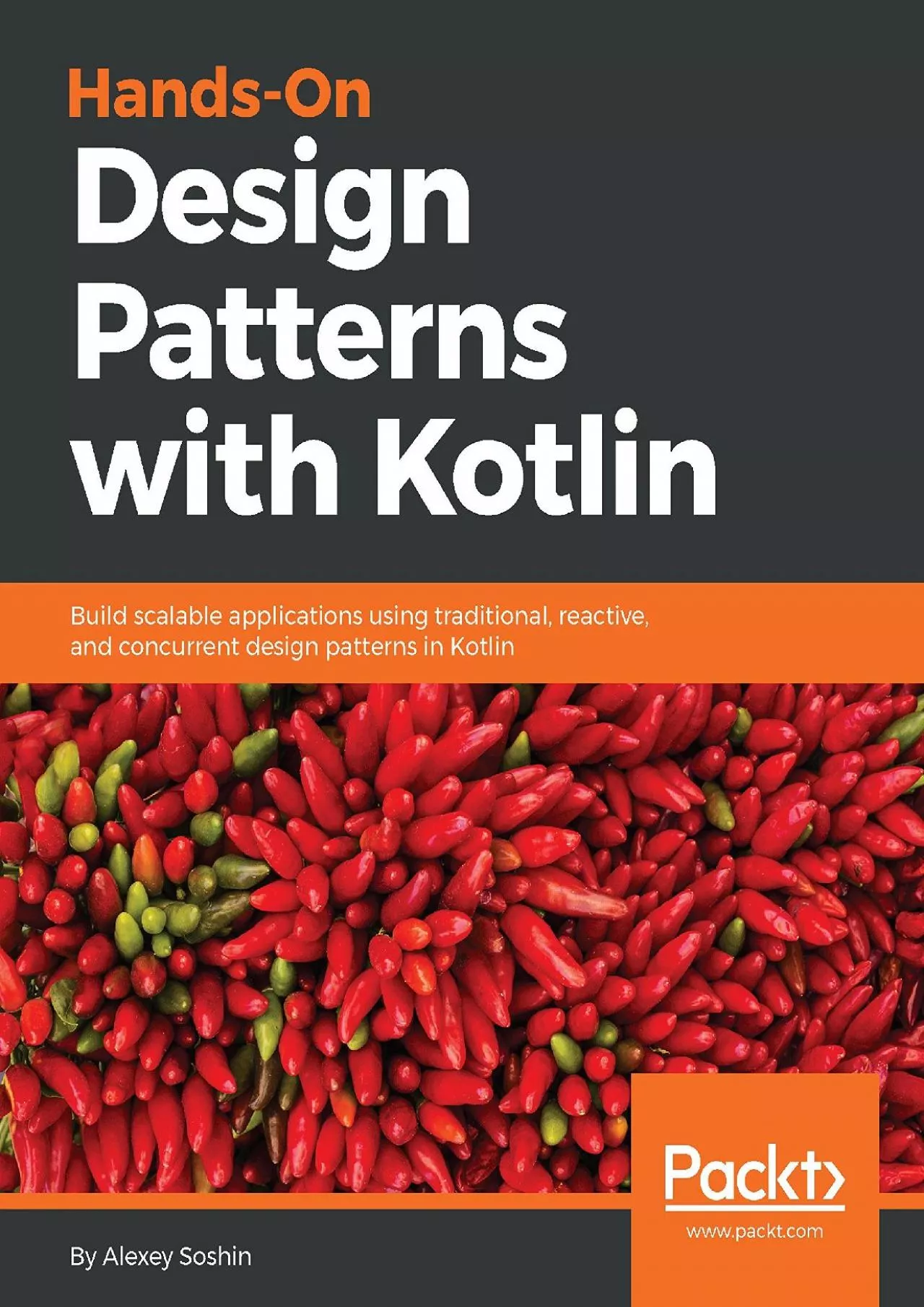 PDF-[FREE]-Hands-On Design Patterns with Kotlin: Build scalable applications using traditional,