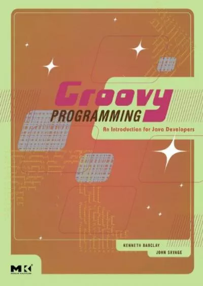 [eBOOK]-Groovy Programming: An Introduction for Java Developers