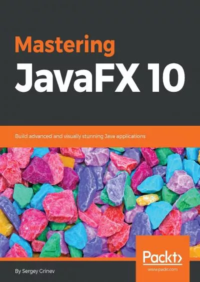 [eBOOK]-Mastering JavaFX 10: Build advanced and visually stunning Java applications