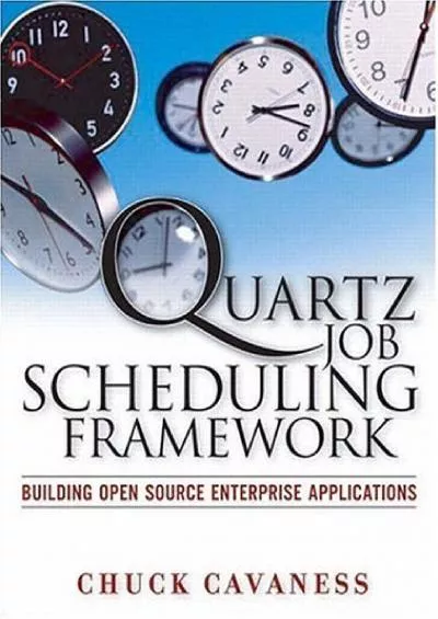 [BEST]-Quartz Job Scheduling Framework: Building Open Source Enterprise Applications