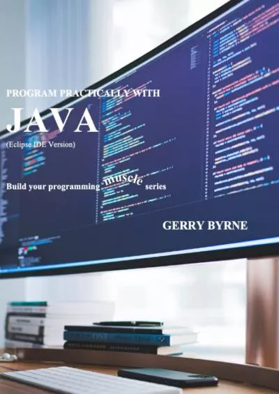 [PDF]-Program Practically With Java (Eclipse IDE Version) (Build your programming MUSCLE Java series)