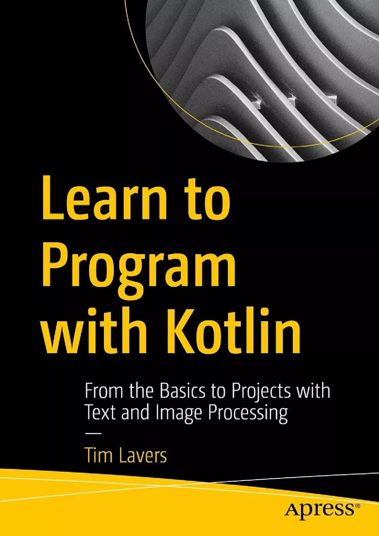 [READING BOOK]-Learn to Program with Kotlin: From the Basics to Projects with Text and