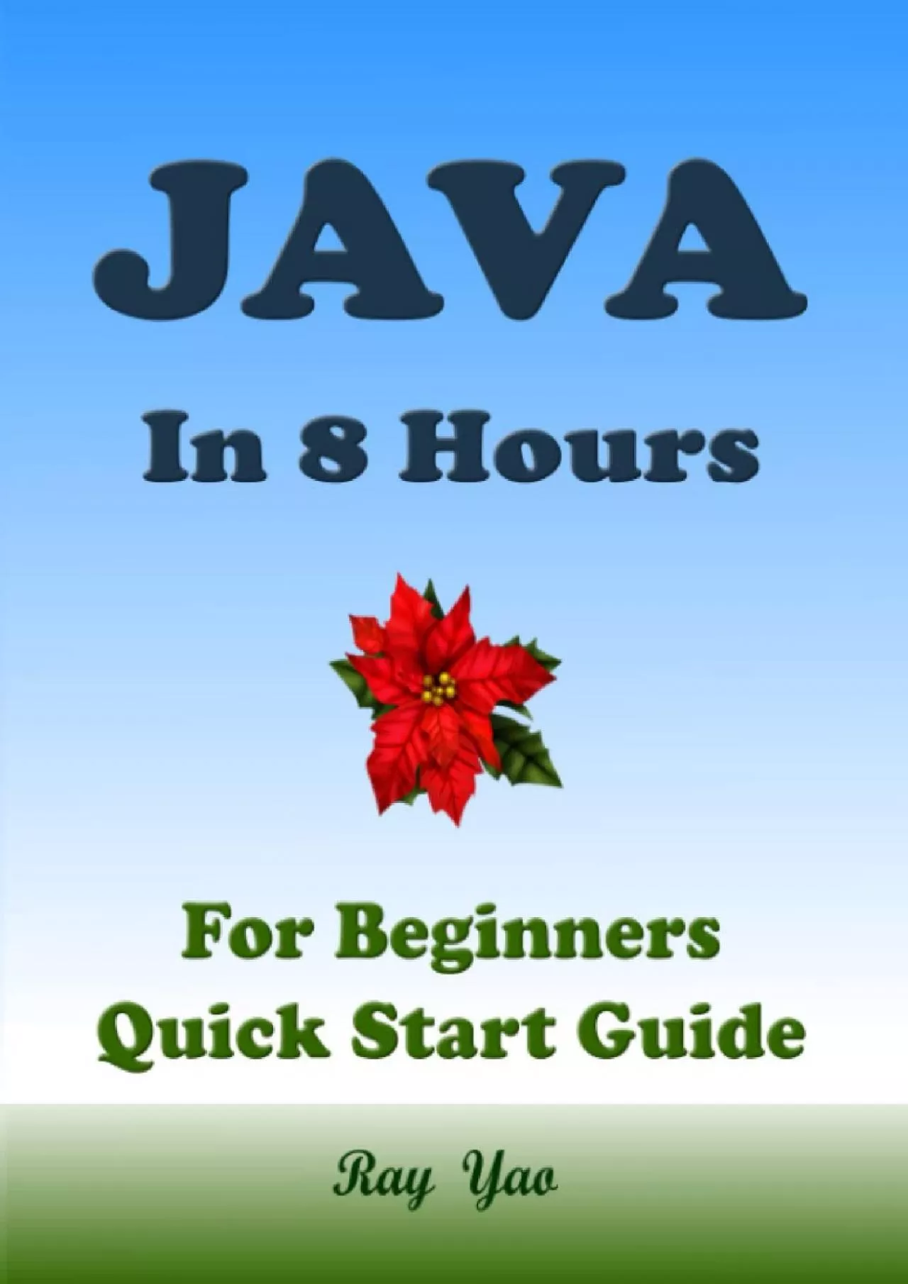 [eBOOK]-JAVA Programming, For Beginners, Quick Start Guide: Java Language Crash Course