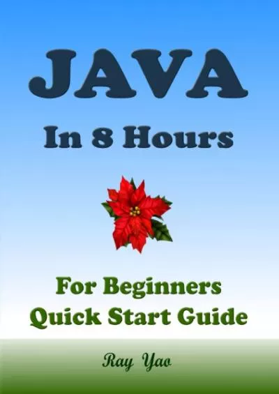 [eBOOK]-JAVA Programming, For Beginners, Quick Start Guide: Java Language Crash Course Tutorial (in 8 hours)
