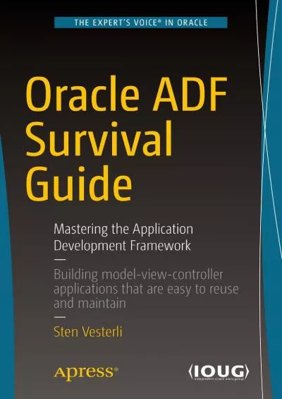 [DOWLOAD]-Oracle ADF Survival Guide: Mastering the Application Development Framework