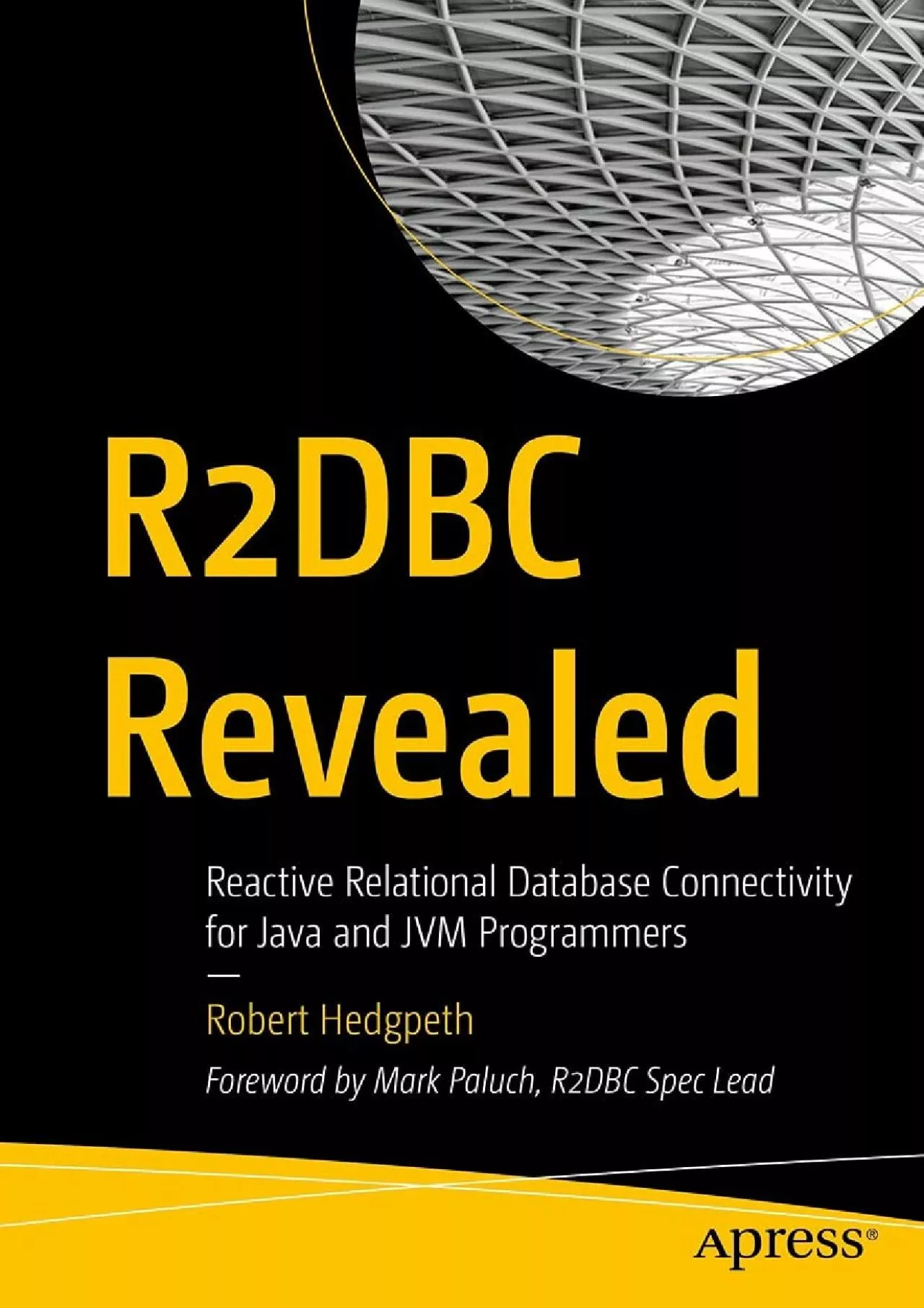 [BEST]-R2DBC Revealed: Reactive Relational Database Connectivity for Java and JVM Programmers
