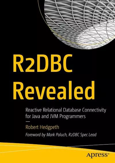 [BEST]-R2DBC Revealed: Reactive Relational Database Connectivity for Java and JVM Programmers