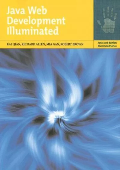 [BEST]-Java Web Development Illuminated (Jones and Bartlett Illuminated (Paperback))