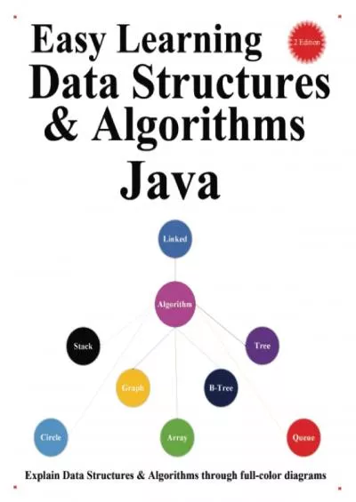 [PDF]-Easy Learning Data Structures  Algorithms Java (2 Edition): Explain Data Structures  Algorithms through full-color diagrams (Java Foundation Design Patterns  Data Structures  Algorithms)