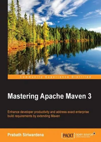 [DOWLOAD]-Mastering Apache Maven 3: Enhance developer productivity and address exact enterprise build requirements by extending Maven