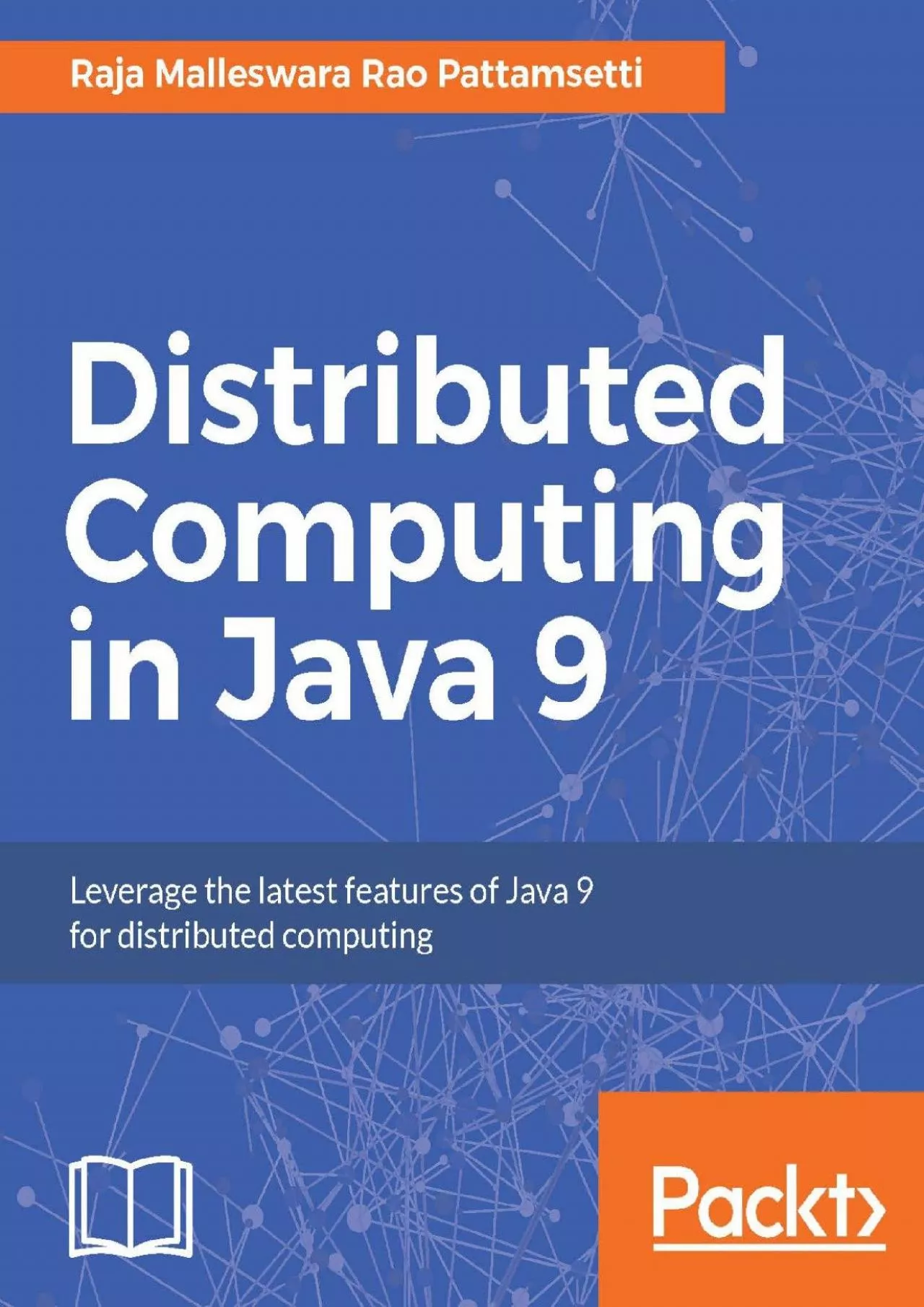 [READ]-Distributed Computing in Java 9: Leverage the latest features of Java 9 for distributed