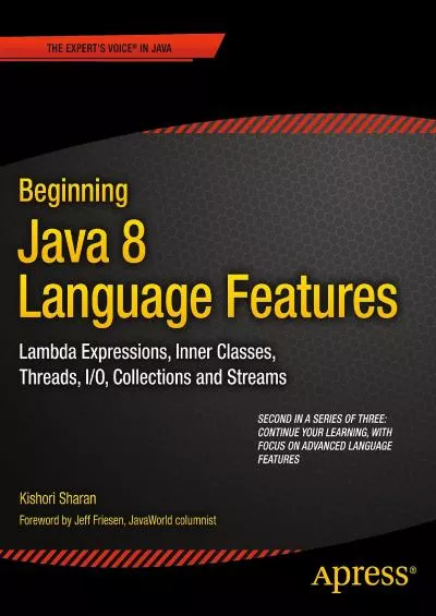 [FREE]-Beginning Java 8 Language Features: Lambda Expressions, Inner Classes, Threads, I/O, Collections, and Streams