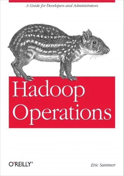 [READ]-Hadoop Operations: A Guide for Developers and Administrators