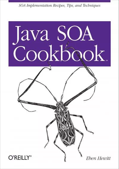 [FREE]-Java SOA Cookbook: SOA Implementation Recipes, Tips, and Techniques