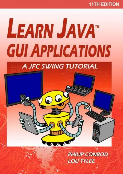 [eBOOK]-Learn Java GUI Applications - 11th Edition: A Netbeans JFC Swing Tutorial