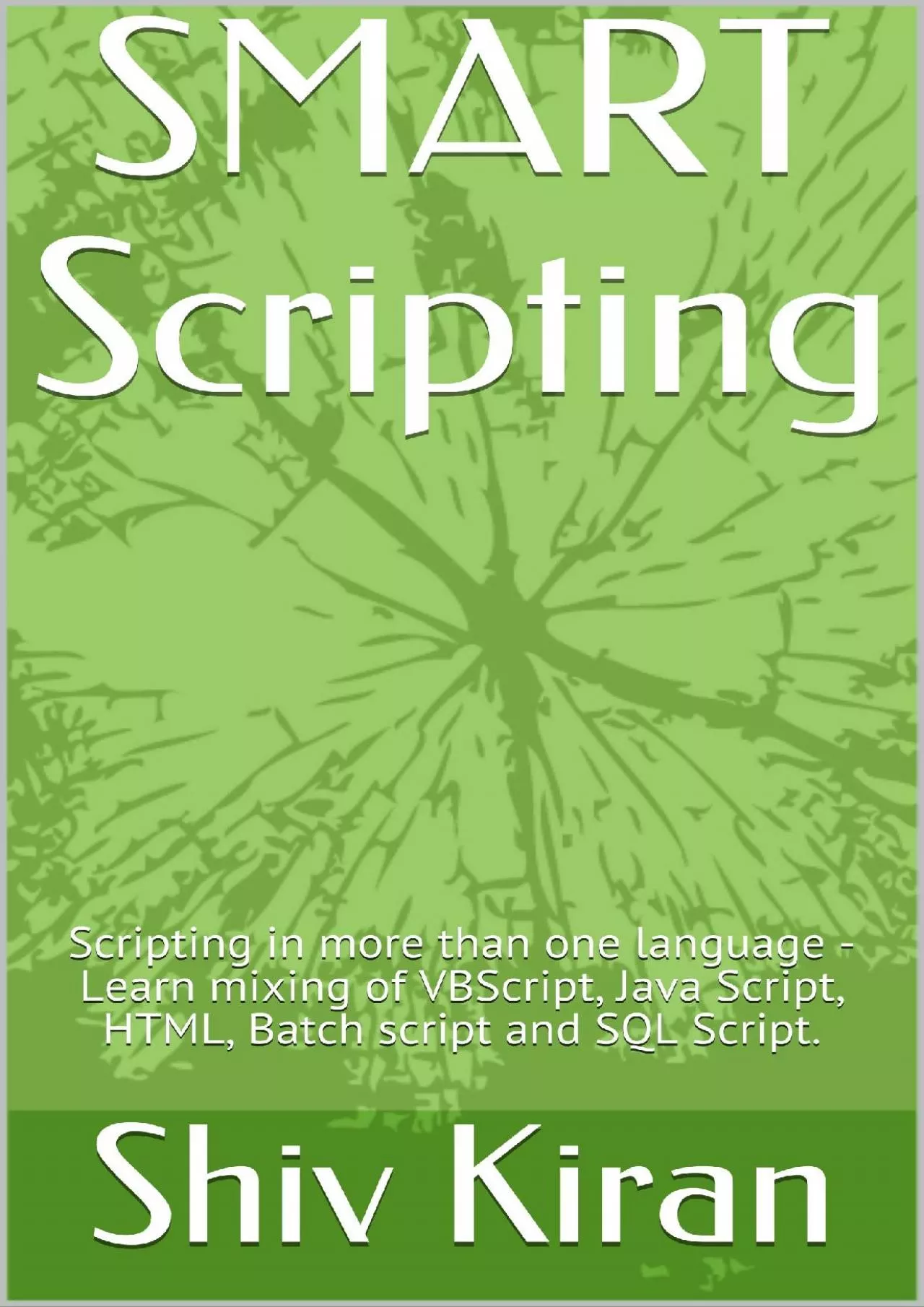 [eBOOK]-SMART Scripting: Scripting in more than one language - Learn mixing of VBScript,