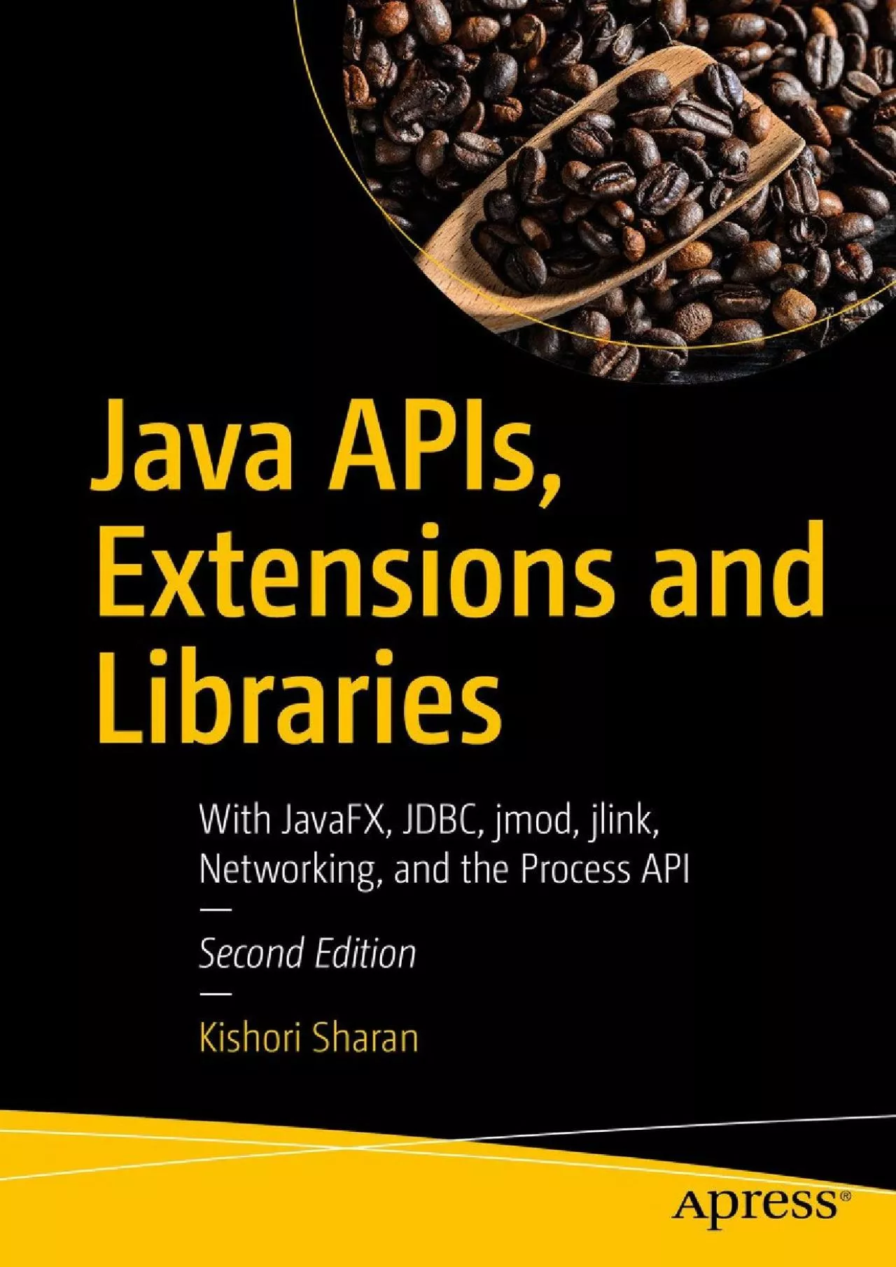 [DOWLOAD]-Java APIs, Extensions and Libraries: With JavaFX, JDBC, jmod, jlink, Networking,