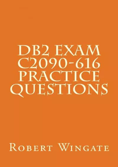 [eBOOK]-DB2 Exam C2090-616 Practice Questions