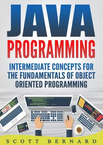 [BEST]-Java Programming: Intermediate Concepts for the Fundamentals of Object Oriented Programming