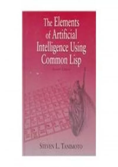 [FREE]-The Elements of Artificial Intelligence Using Common Lisp