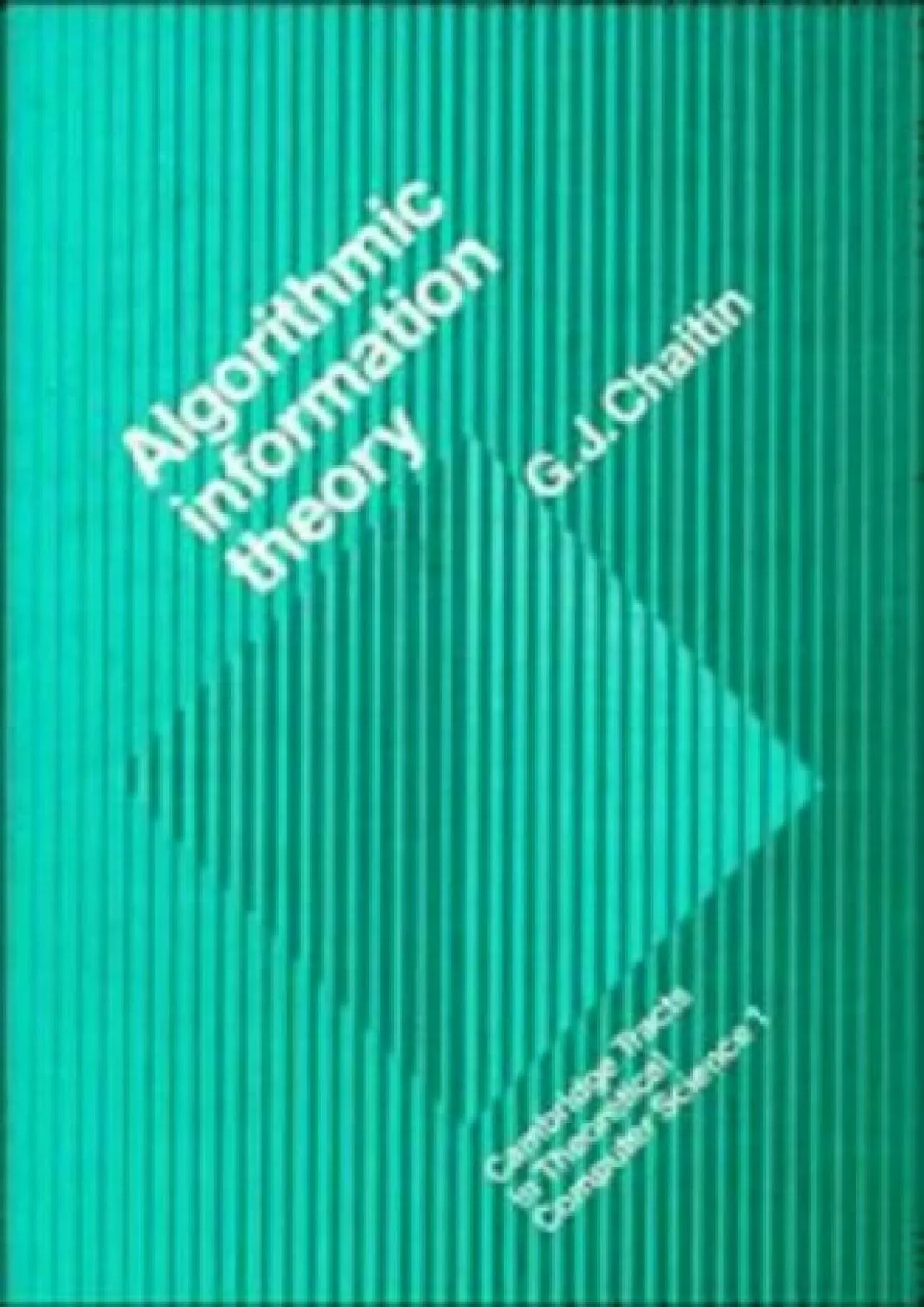 PDF-[DOWLOAD]-Algorithmic Information Theory (Cambridge Tracts in Theoretical Computer Science,