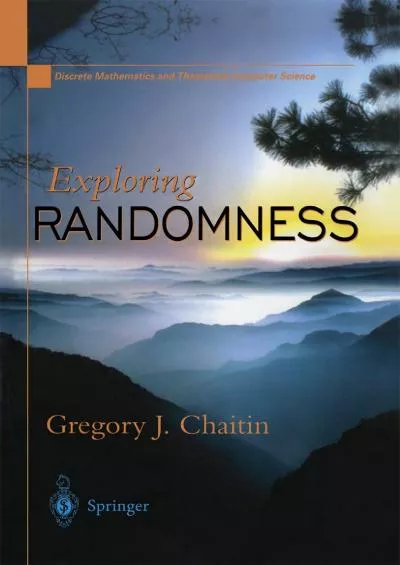 [DOWLOAD]-Exploring RANDOMNESS (Discrete Mathematics and Theoretical Computer Science)