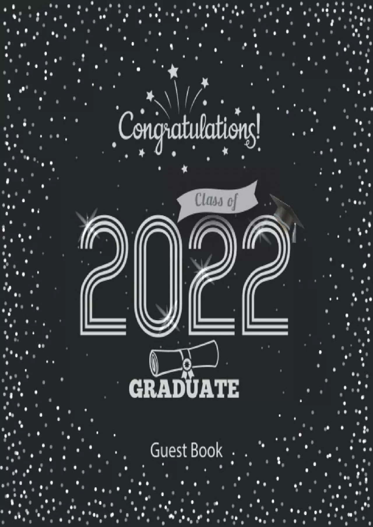 [READ]-Graduation Guest Book: Congratulations Graduate Class Guest Book - Graduation Sign