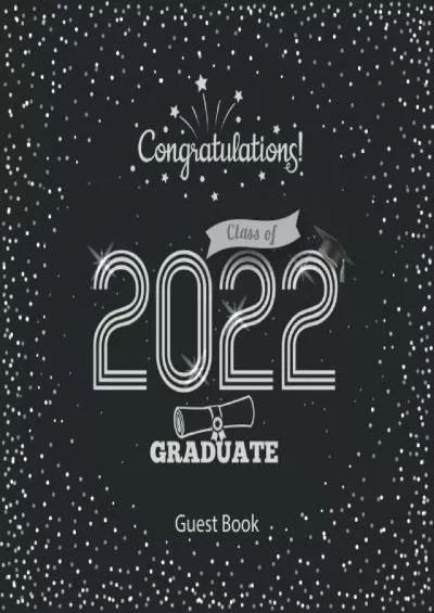 [READ]-Graduation Guest Book: Congratulations Graduate Class Guest Book - Graduation Sign In Keepsake - Autograph Book for Graduation - Stylish Black, Silver and Confetti Cover