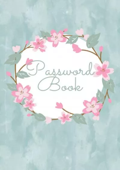 [eBOOK]-Password Book: Password Log Book With ALPHABETICAL TABS .Password KEEPER ,Internet Password LOG BOOK , Never Forget a Password Again