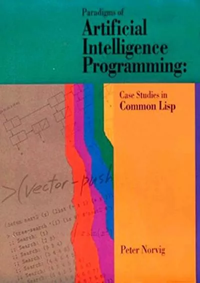 [PDF]-Paradigms of Artificial Intelligence Programming: Case Studies in Common Lisp