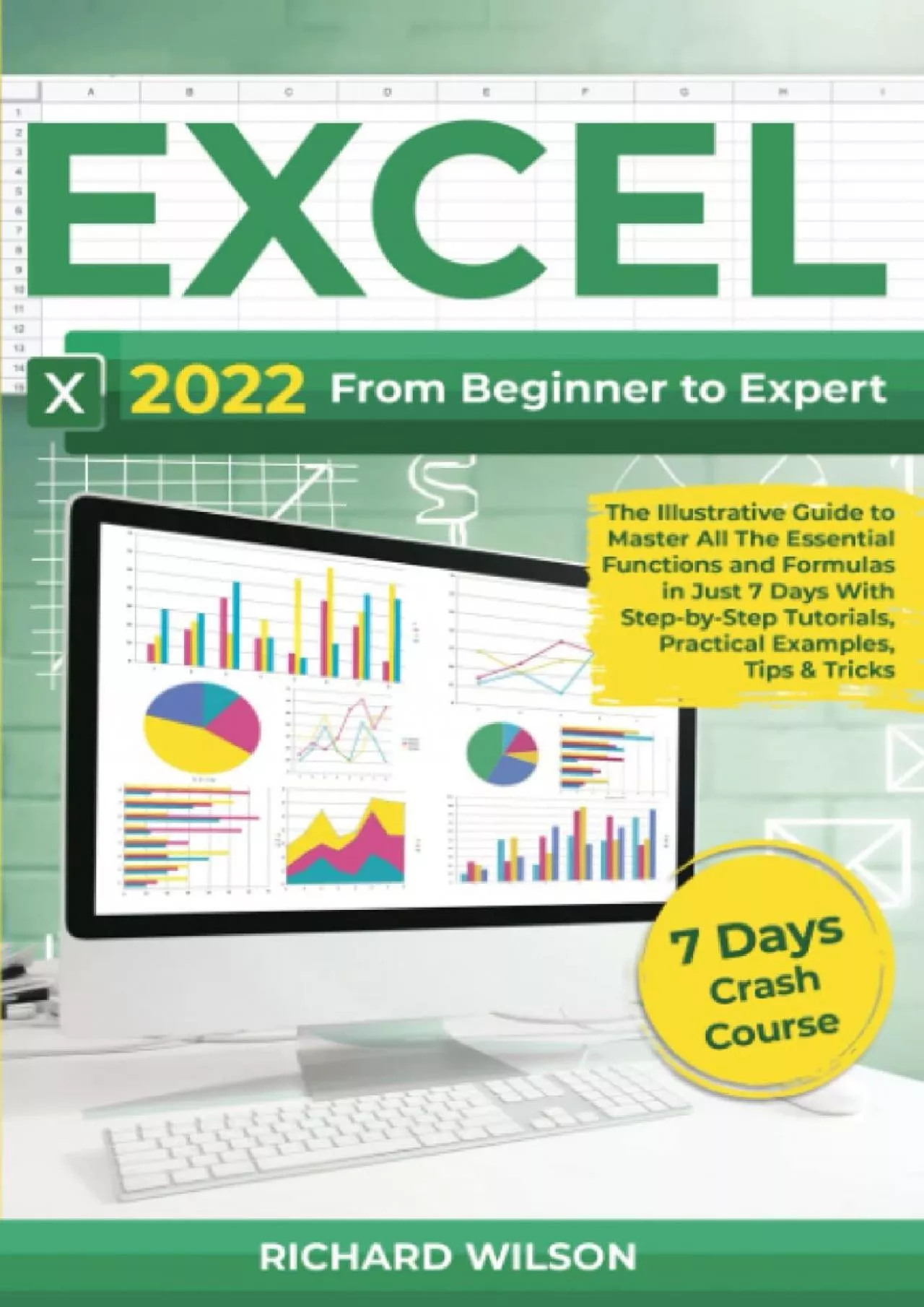 [PDF]-EXCEL 2022: From Beginner to Expert  The Illustrative Guide to Master All The Essential