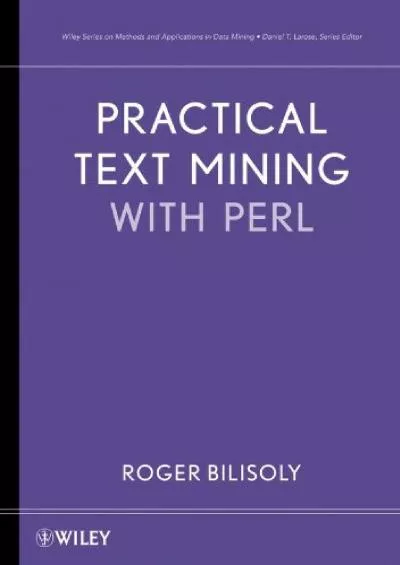 [PDF]-Practical Text Mining with Perl (Wiley Series on Methods and Applications in Data Mining Book 2)