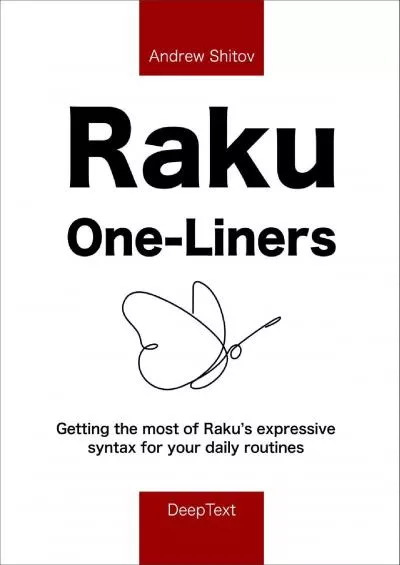 [BEST]-Raku One-Liners: Getting the most of Raku’s expressive syntax for your daily routines