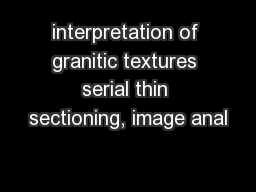 interpretation of granitic textures serial thin sectioning, image anal