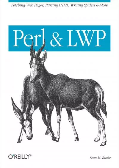 [READ]-Perl  LWP: Fetching Web Pages, Parsing HTML, Writing Spiders  More