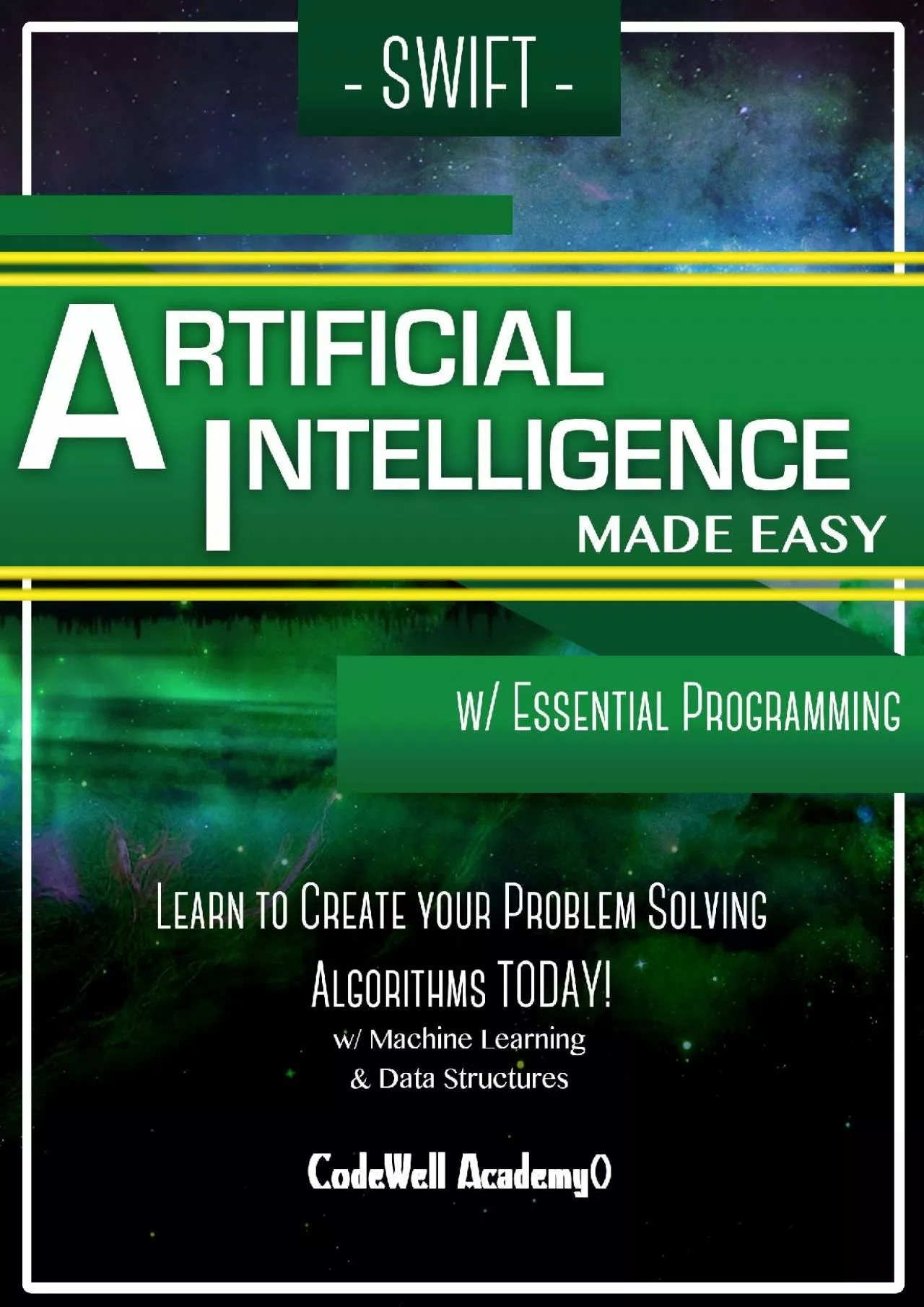 [BEST]-Swift Artificial Intelligence: Made Easy, w/ Essential Programming Learn to Create