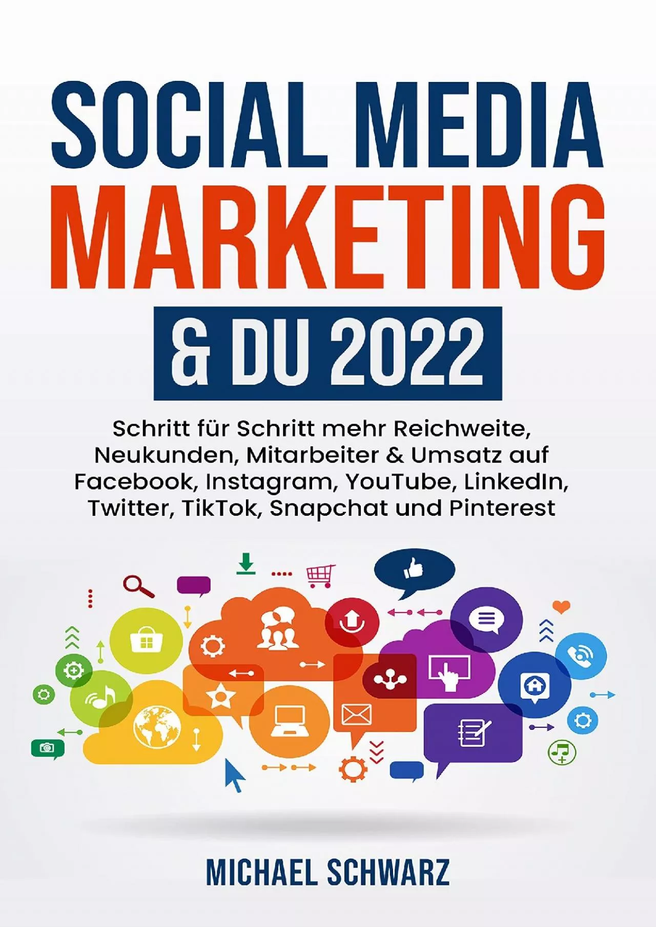 [DOWLOAD]-Social Media Marketing  DU 2022: Schritt für Schritt mehr Reichweite, Neukunden,
