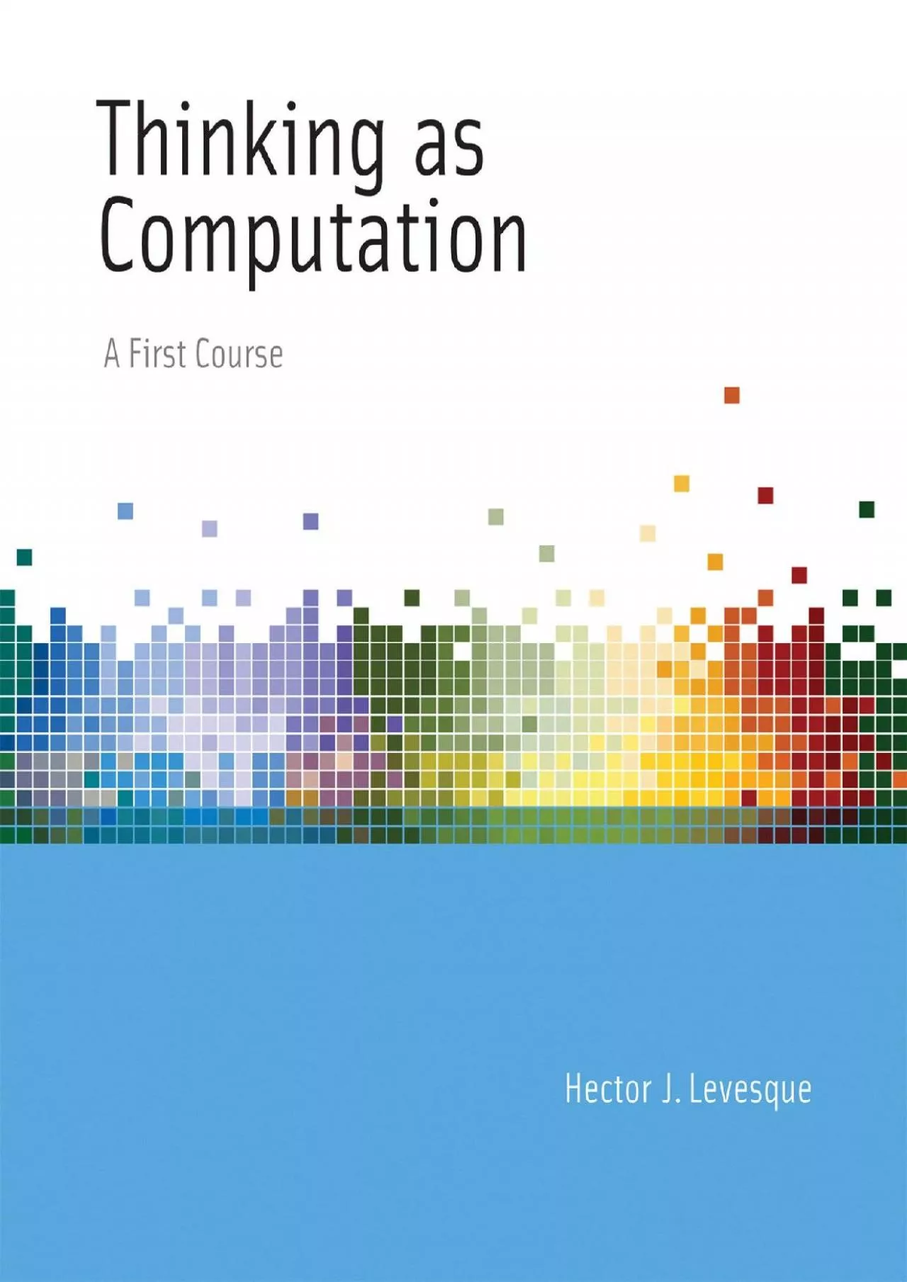 PDF-[FREE]-Thinking as Computation: A First Course (The MIT Press)