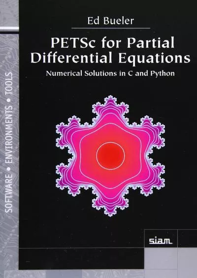 [DOWLOAD]-PETSc for Partial Differential Equations: Numerical Solutions in C and Python
