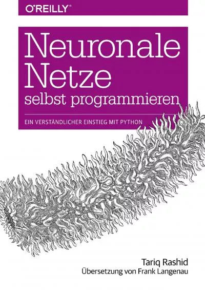 [READING BOOK]-Neuronale Netze selbst programmieren: Ein verständlicher Einstieg mit