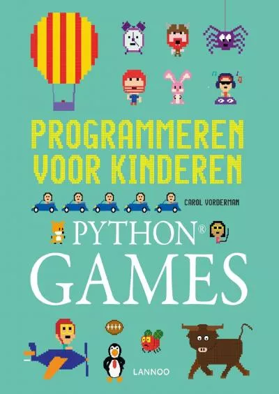 [BEST]-Python Games (Programmeren voor kinderen (0)) (Dutch Edition)