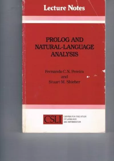 [PDF]-Prolog and Natural-Language Analysis (Center for the Study of Language and Information Publication Lecture Notes) by Fernando C. N. Pereira (1987-07-30)