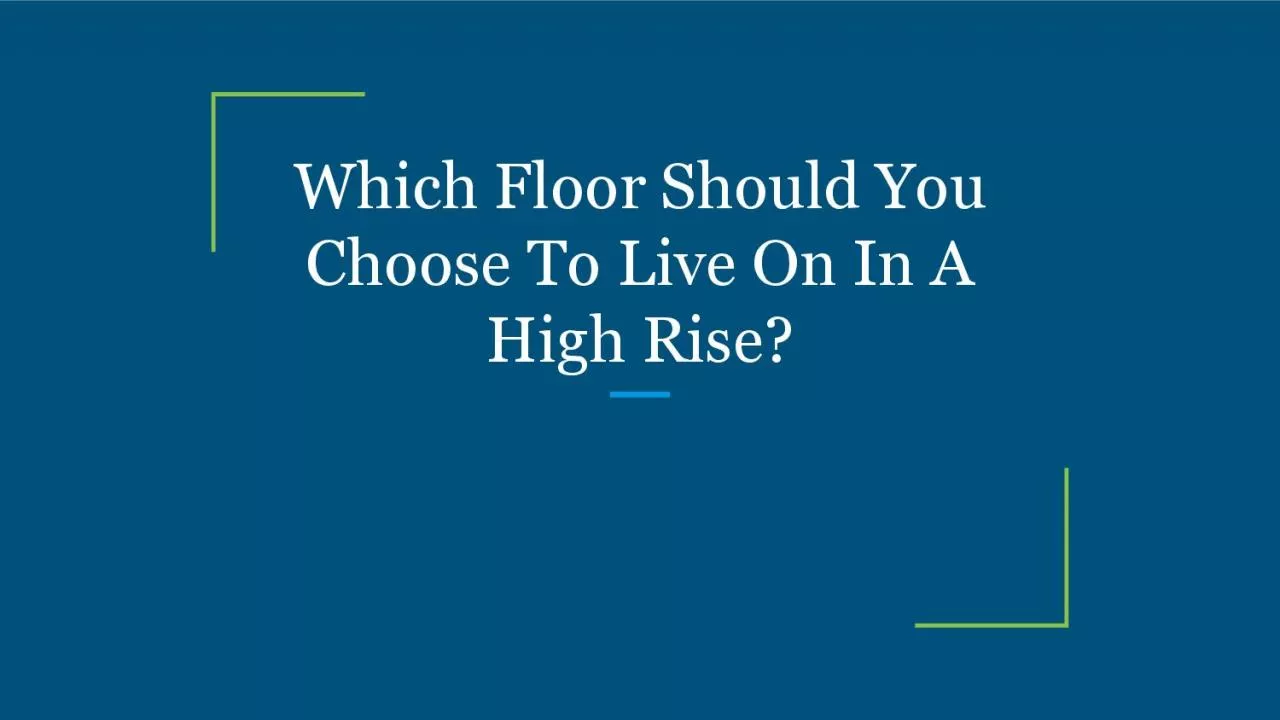 PDF-Which Floor Should You Choose To Live On In A High Rise?